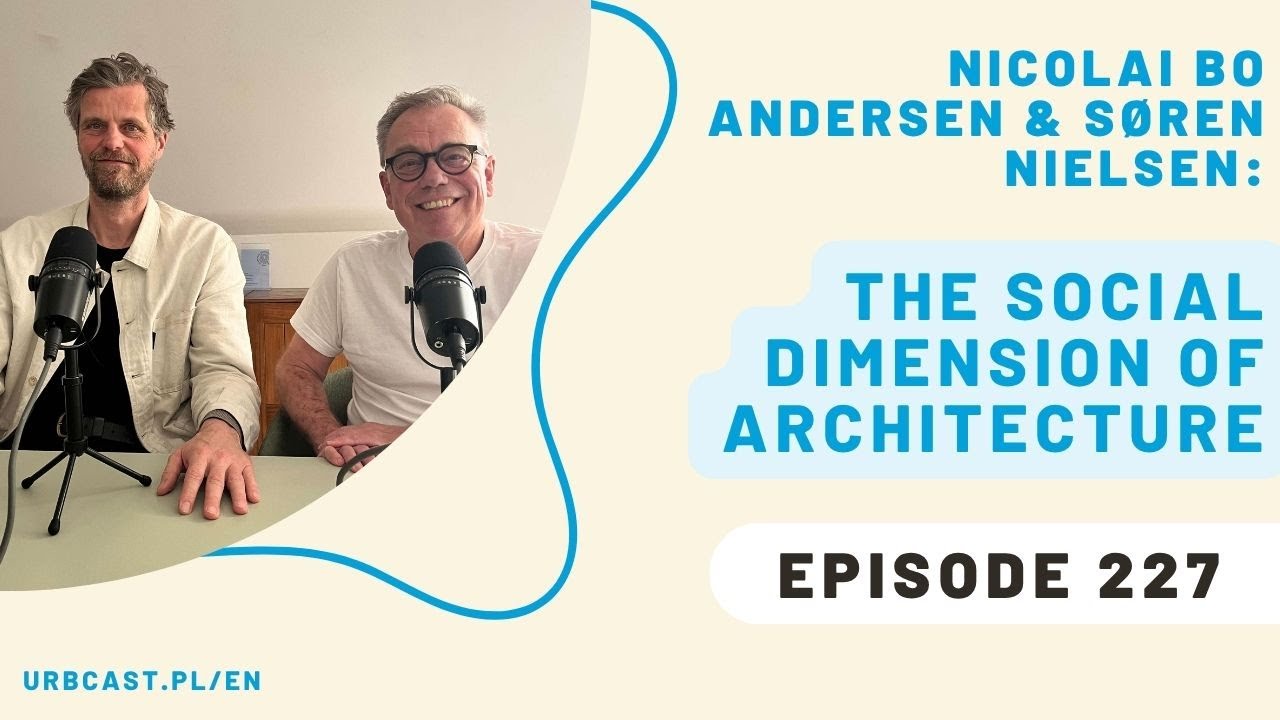 227: Should we stop building new buildings? | Nicolai Bo Andersen & S&oslash;ren Nielsen