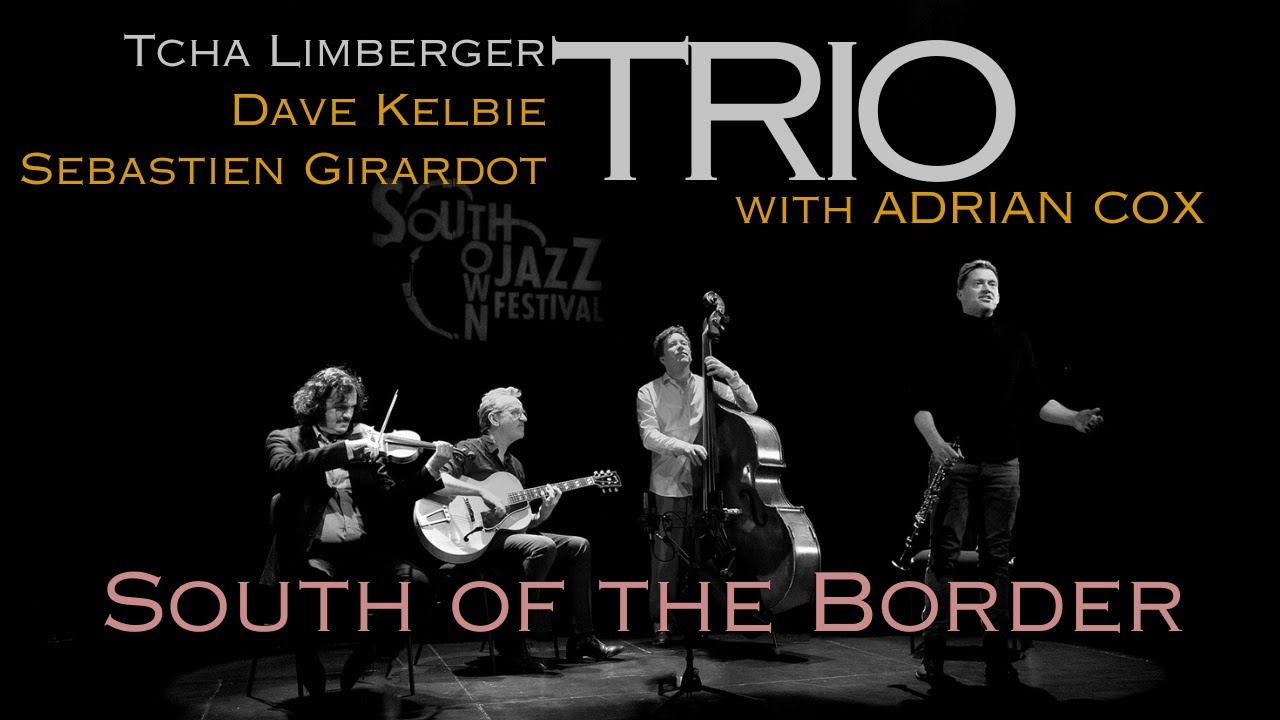 South of the Border - Tcha Limberger Trio + Adrian Cox