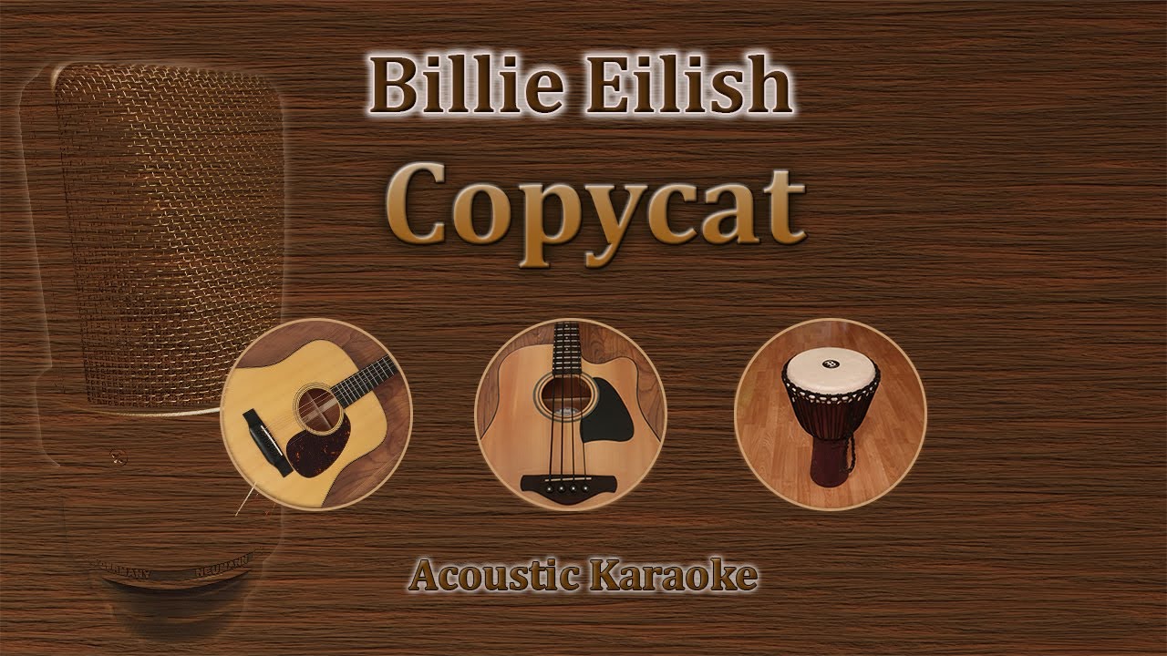 Copycat - Billie Eilish (Acoustic Karaoke)