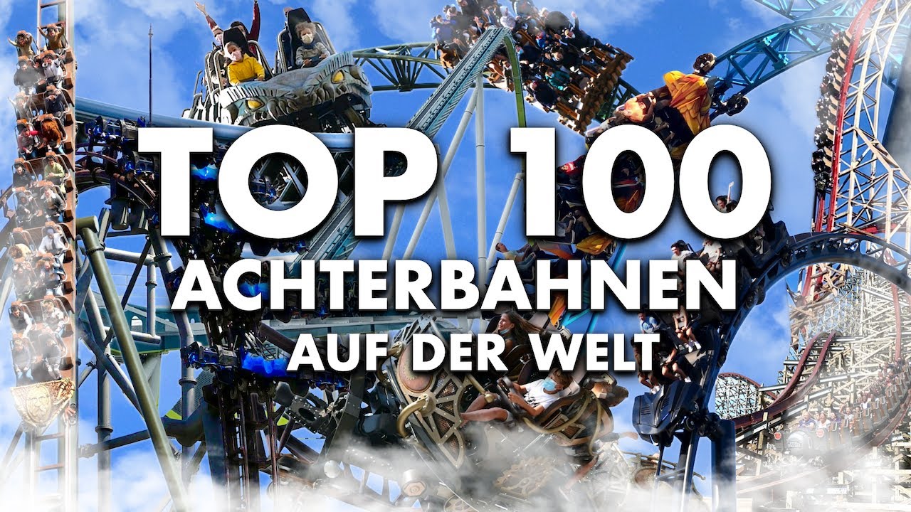 TOP 100 Achterbahnen auf der Welt 2023