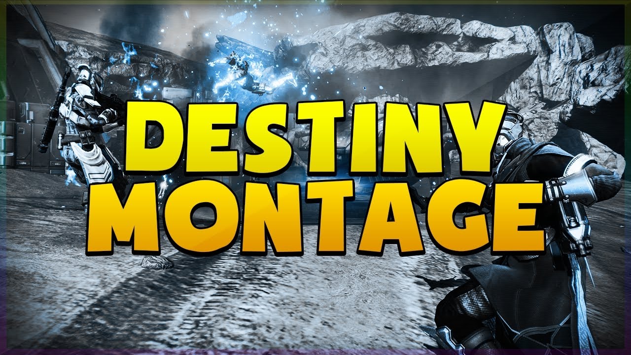 Destiny montage