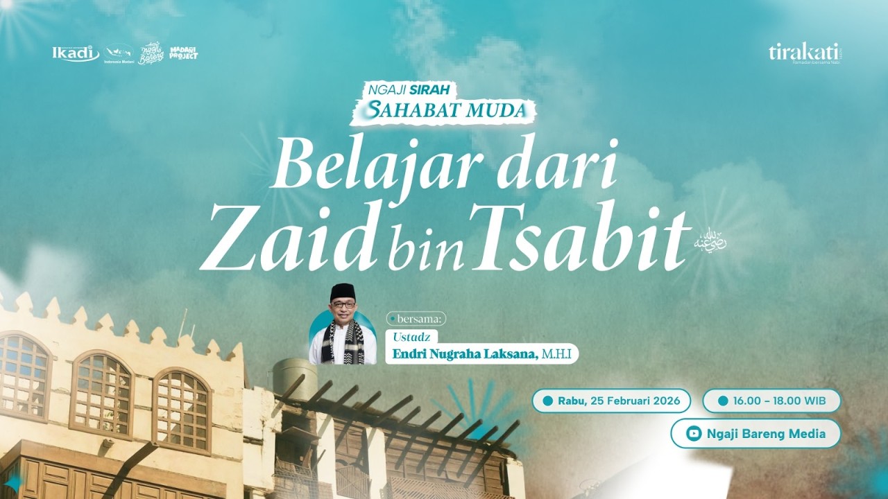 (LIVE) Ngaji Sirah Sahabat Muda: Belajar dari Zaid bin Tsabit
