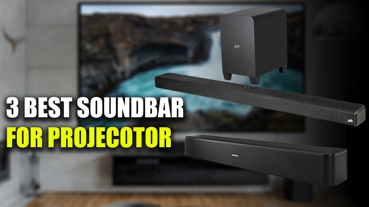Top 3 Best Soundbar For Projector 2025