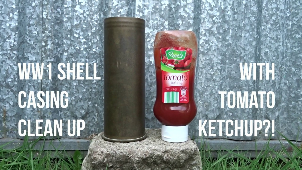 Cleaning WW1 shell casing with ketchup?!!