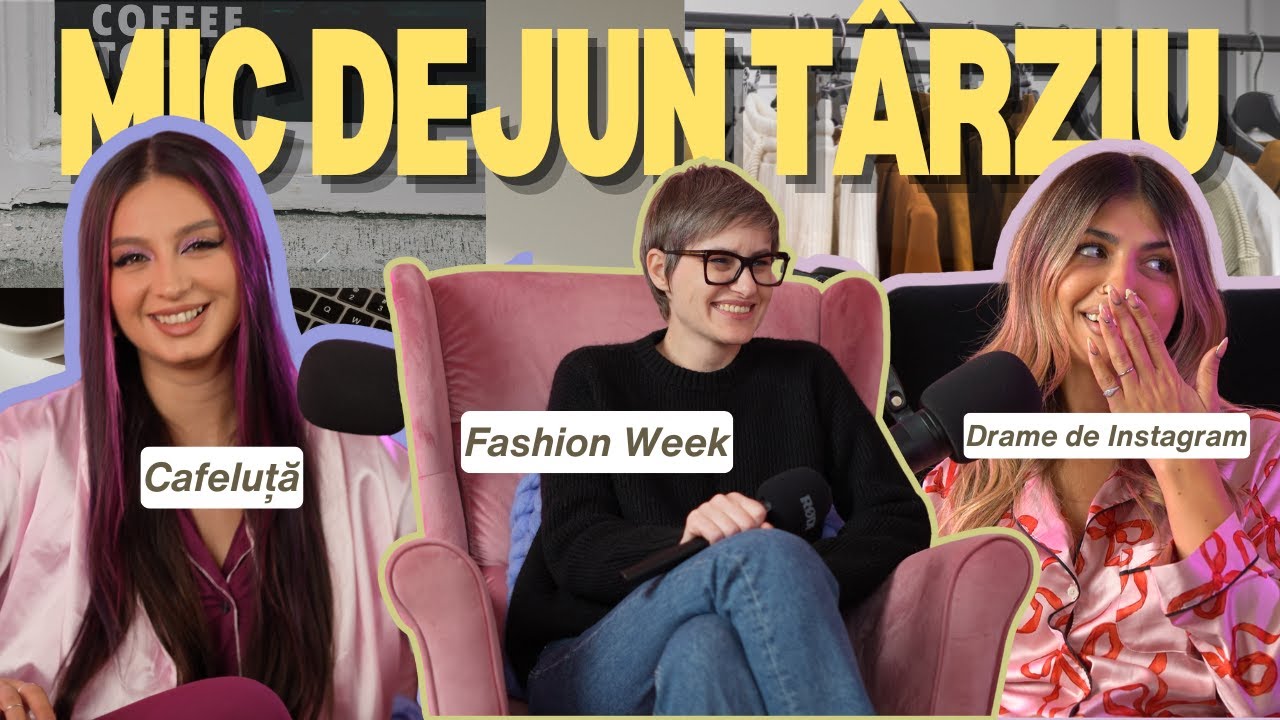 Mic Dejun Târziu - Fashion Week, Ioana Ulmeanu și alte bârfulițe