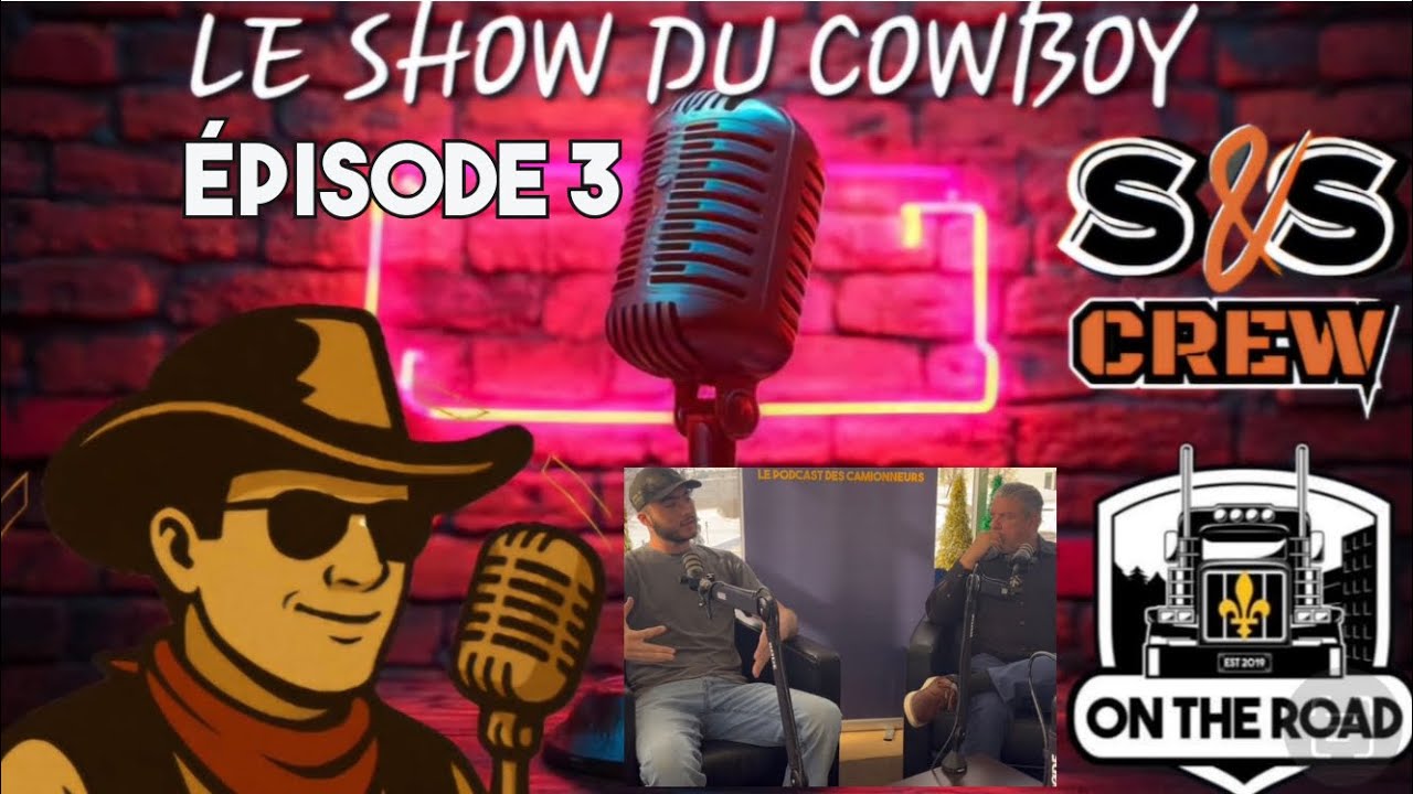 🎙️Le show du cowboy (On the road Québec)Épisode 3 avec Remorquage PDR