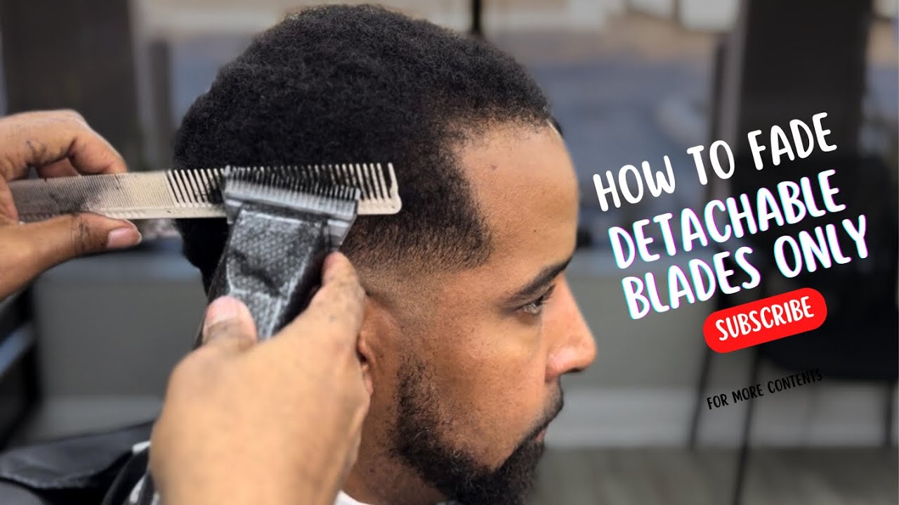 HOW TO : DROP FADE  DETACHABLE BLADE CLIPPERS