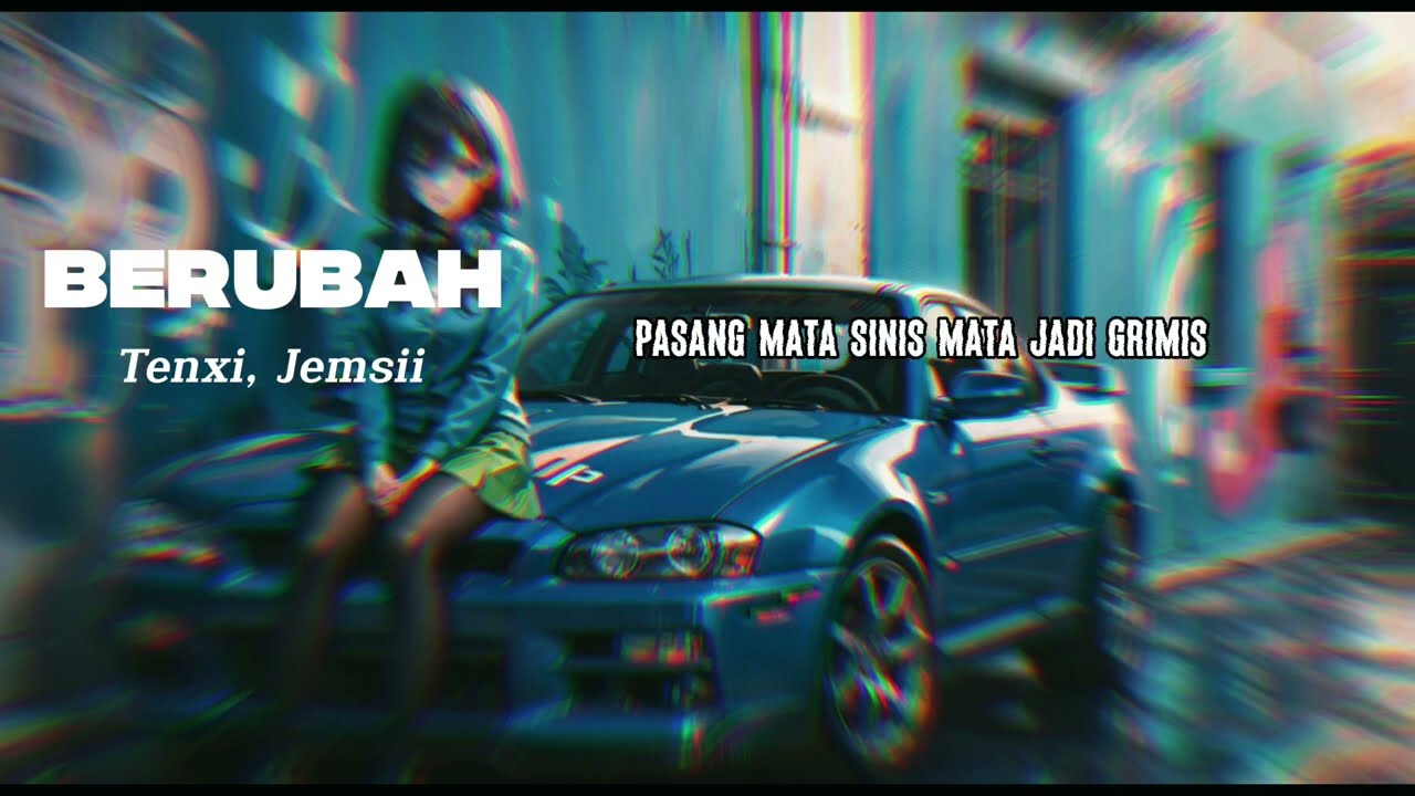 BERUBAH - Speed up | Tenxi, Jemsii