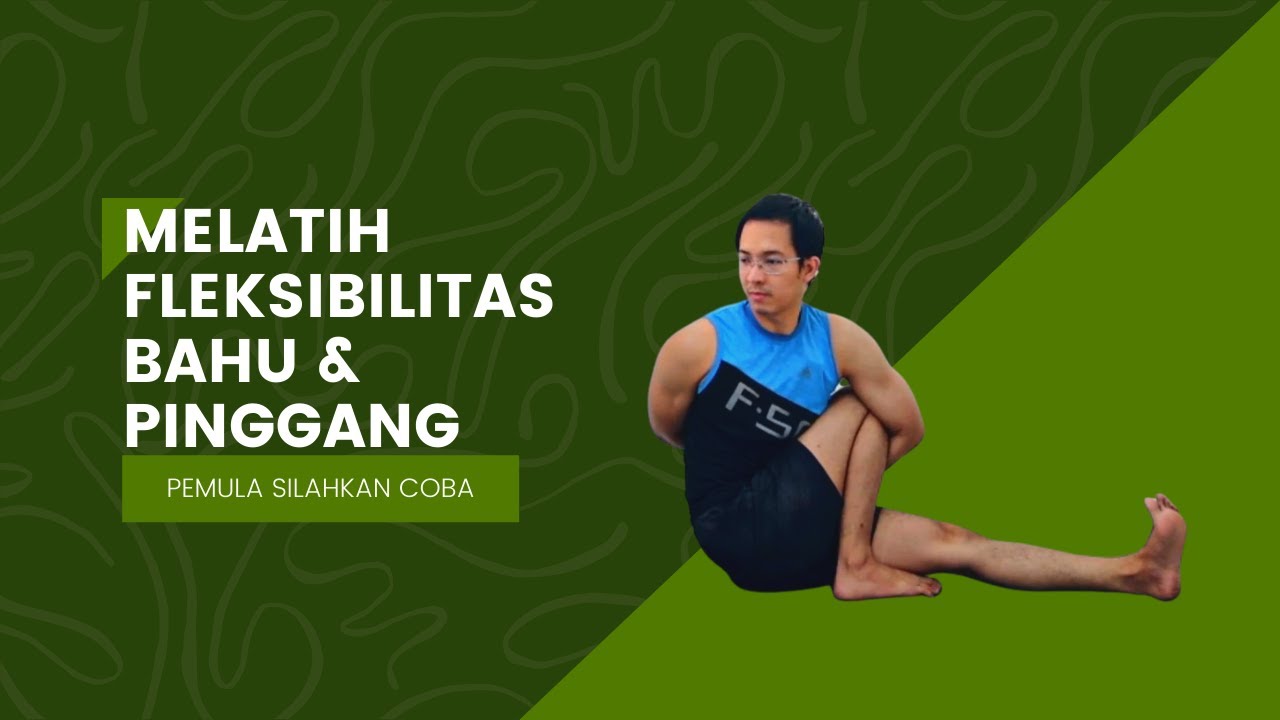 Melatih Fleksibilitas Bahu dan Pinggang | Yoga with Akbar