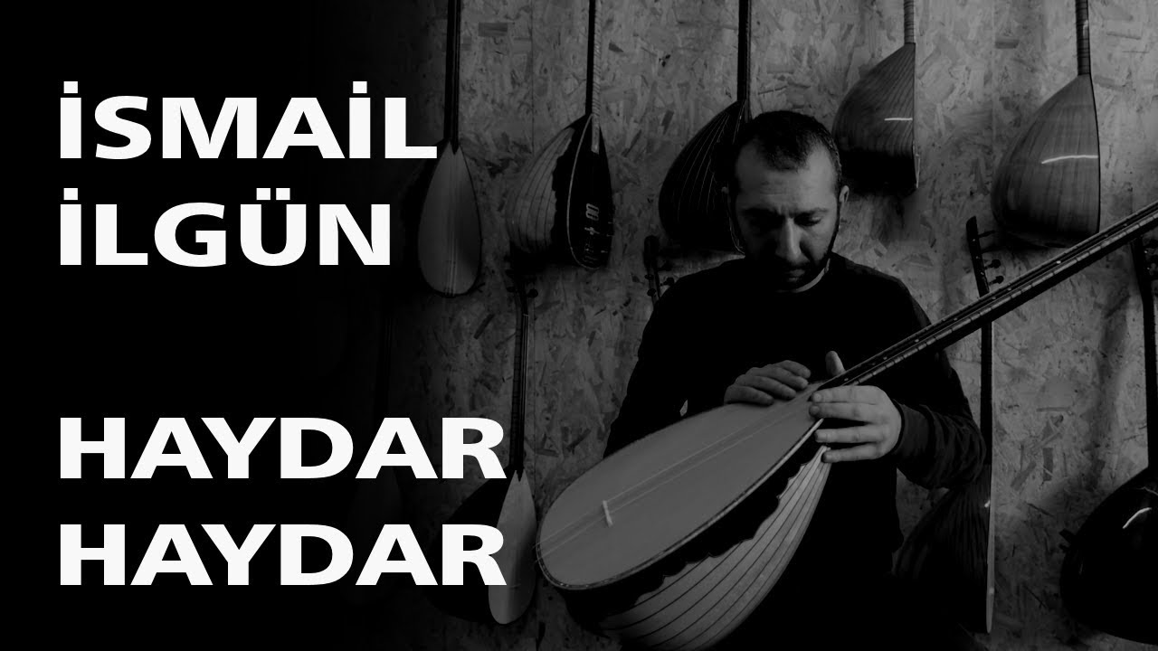 İsmail İlgün - Haydar Haydar