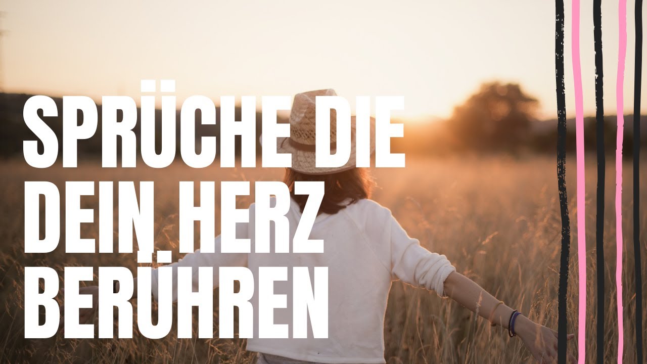 Wunderschöne Sprüche die das Herz berühren