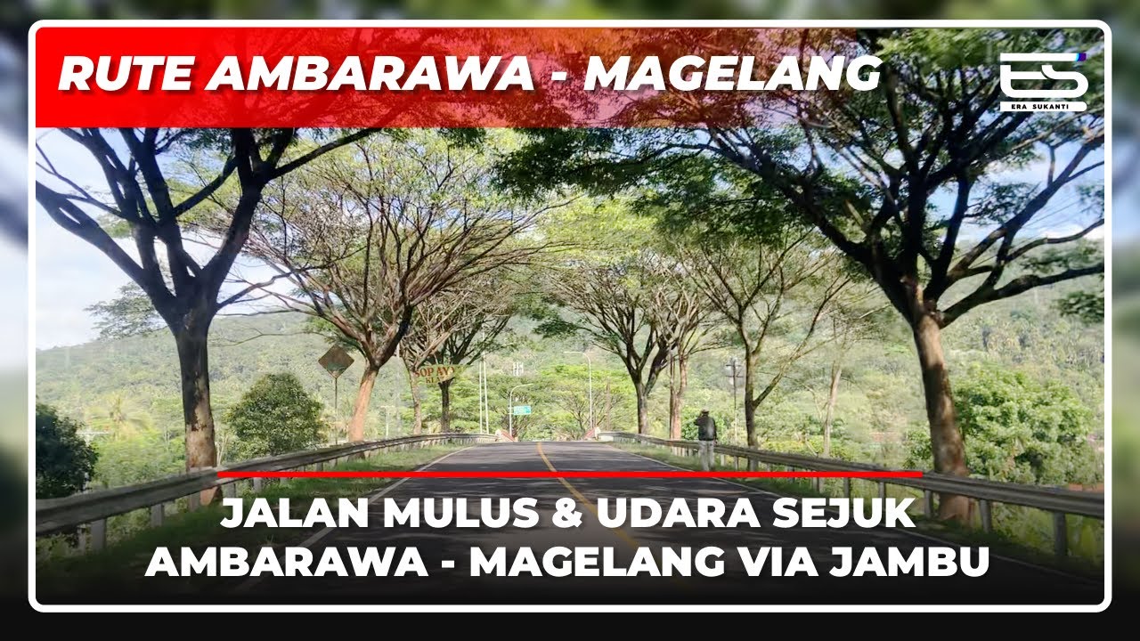 RUTE AMBARAWA - MAGELANG VIA JAMBU - JALANNYA MULUS & UDARA SEJUK