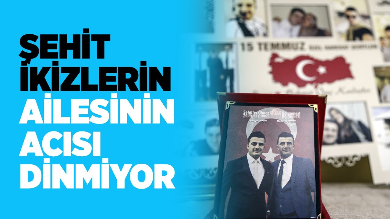 15 Temmuz şehidi ikizlerin ailesinin acısı dinmiyor