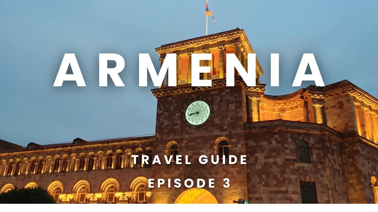 Armenia Episode 3 🇦🇲