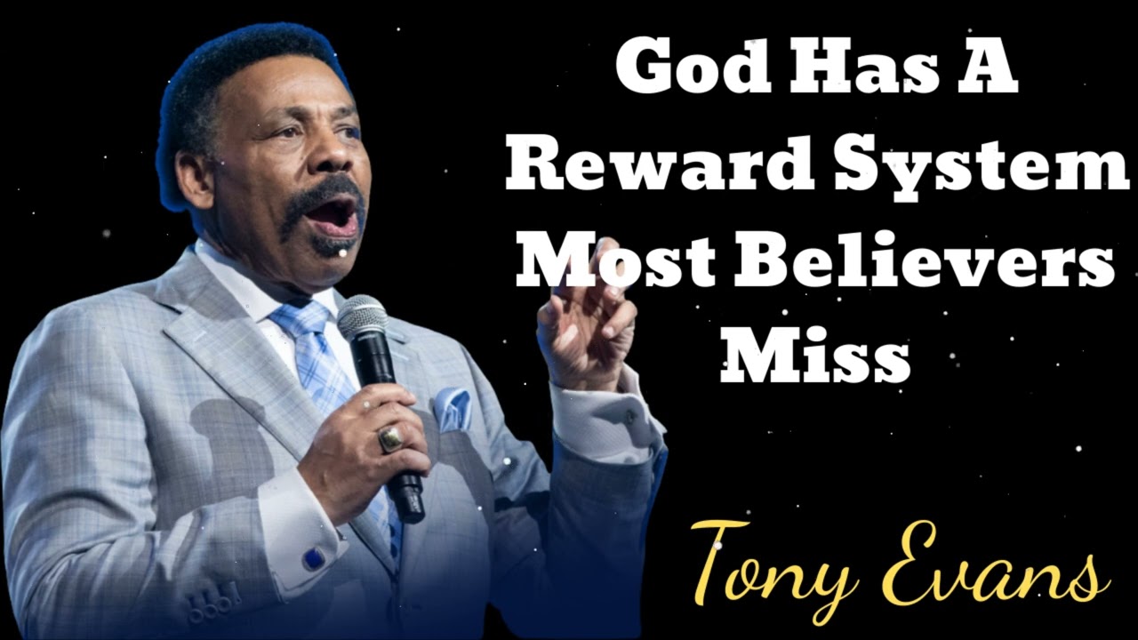God Has A Reward System Most Believers Miss- Tony Evans Message