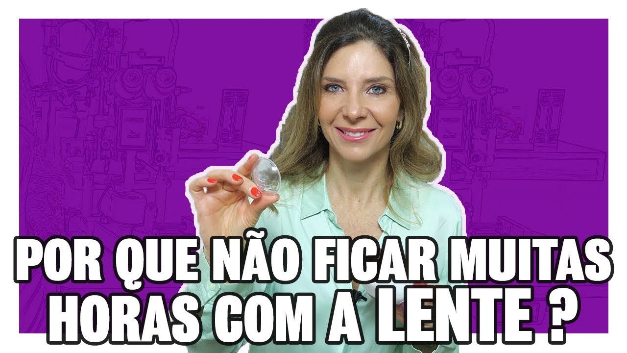 Lente de Contato - Porque Não Ficar Muitas Horas com as Lentes de Contato