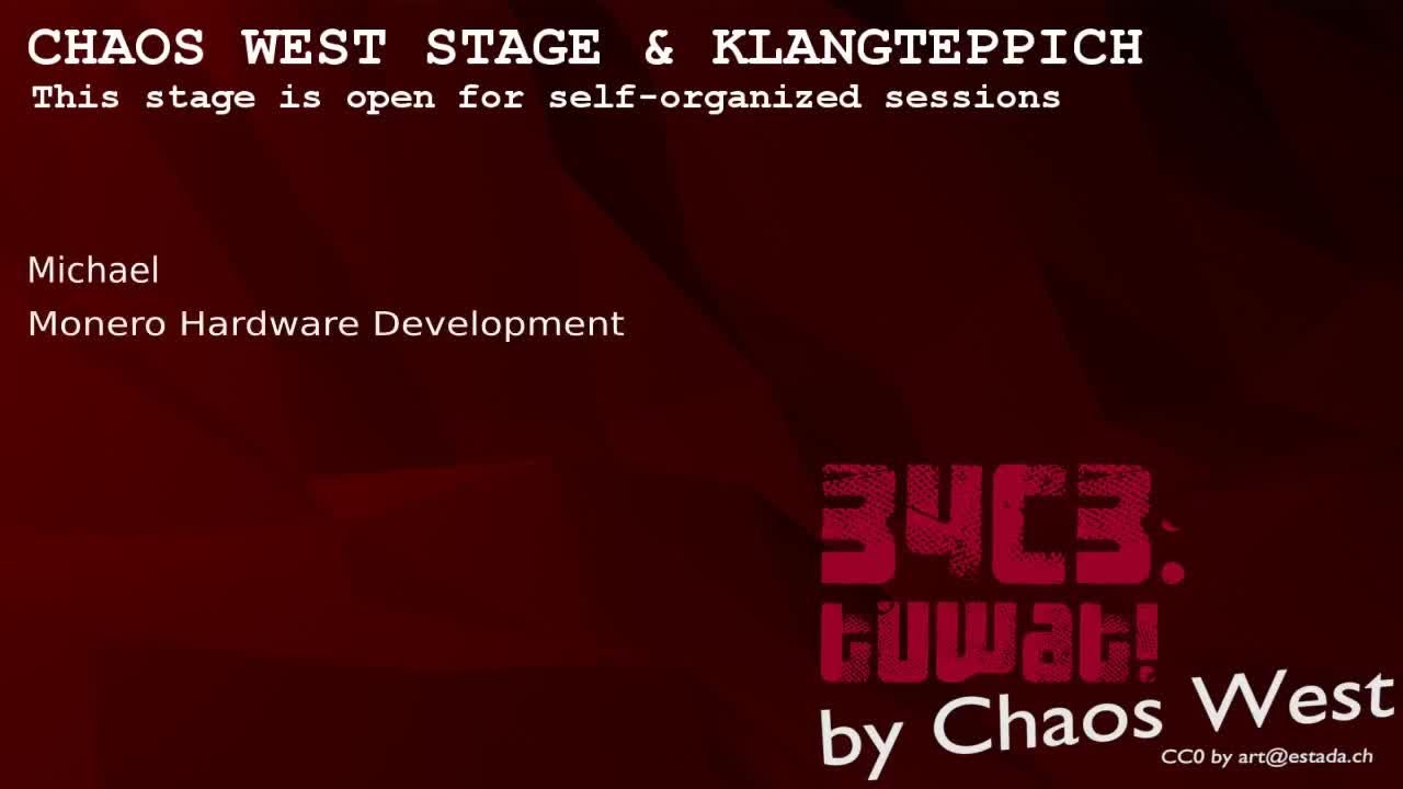 34C3 Chaos West Stage: Monero Hardware Development