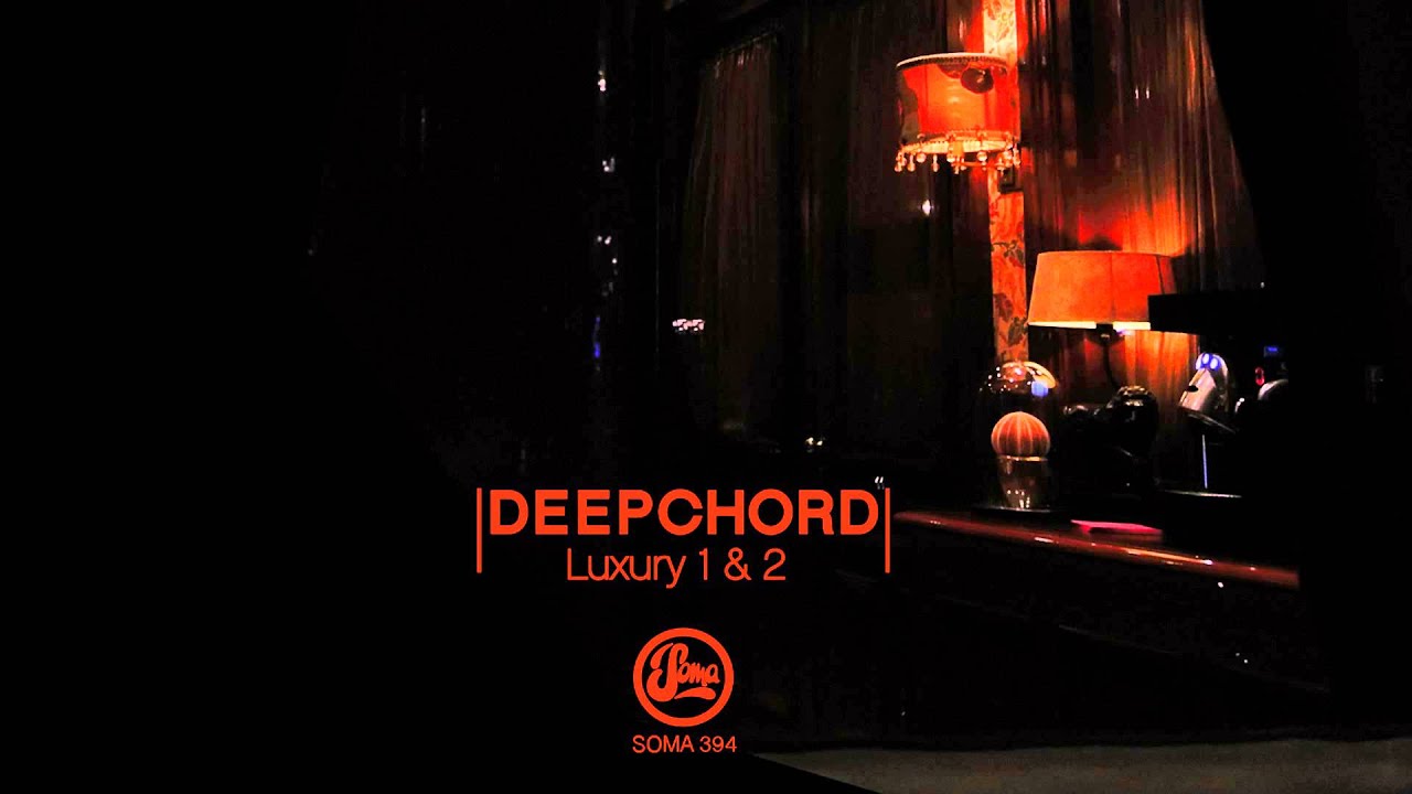 Deepchord - Luxury 1