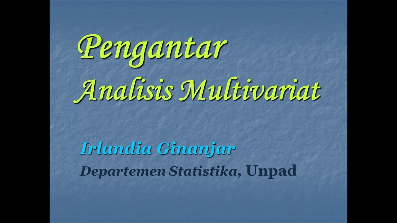 Pengantar Analisis Data Multivariat