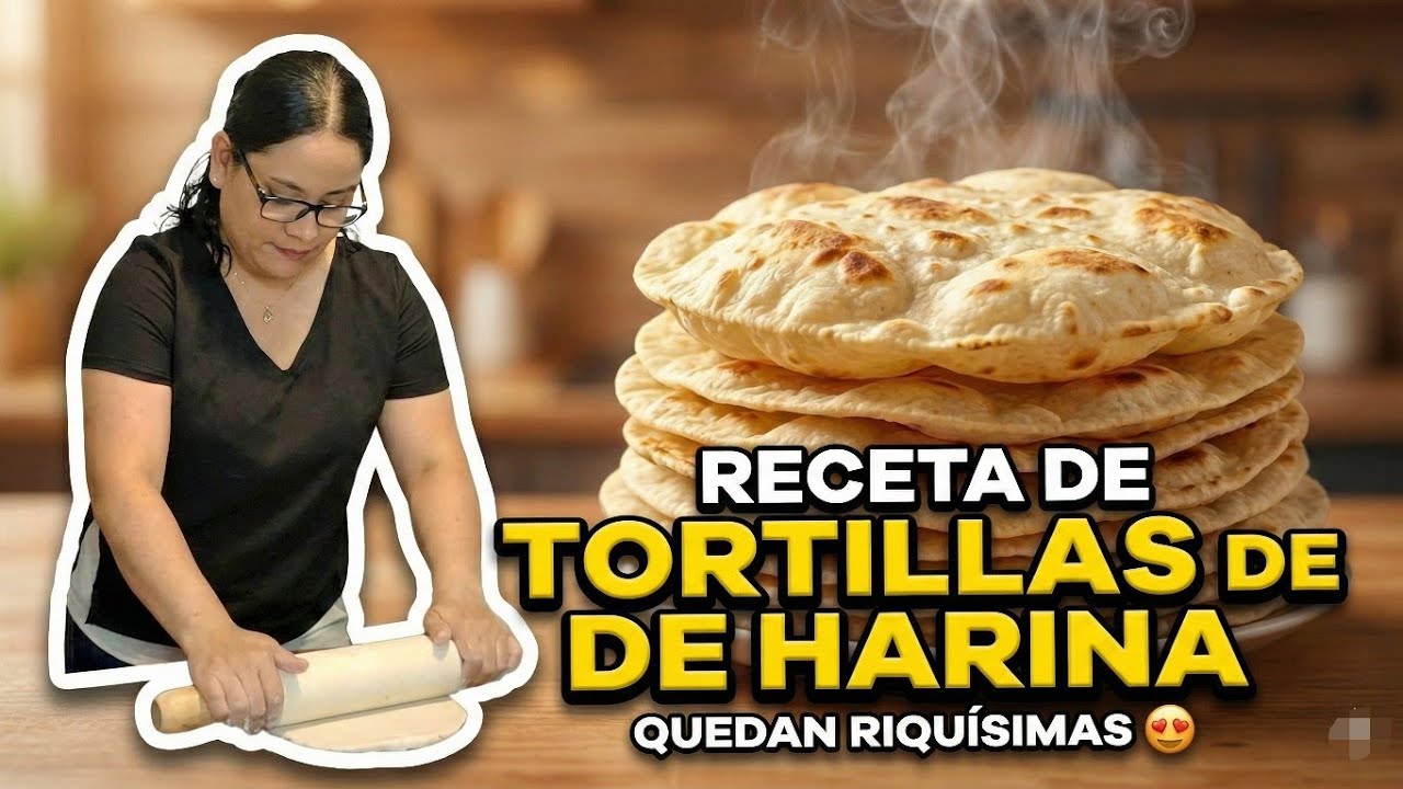 Receta de Tortillas de Harina Estilo Sonora - Facil, Rapido y Delicioso