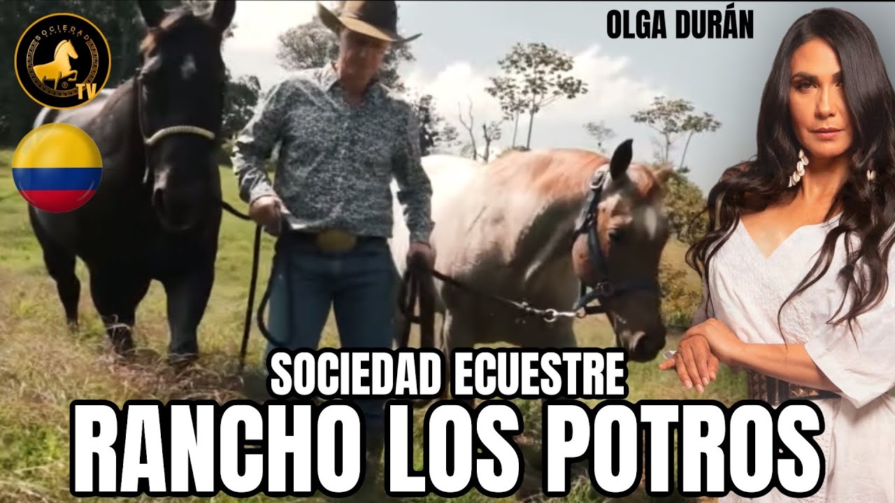 Criadero Rancho Los Potro’s  - Sociedad Ecuestre Colombia, con Olga Durán