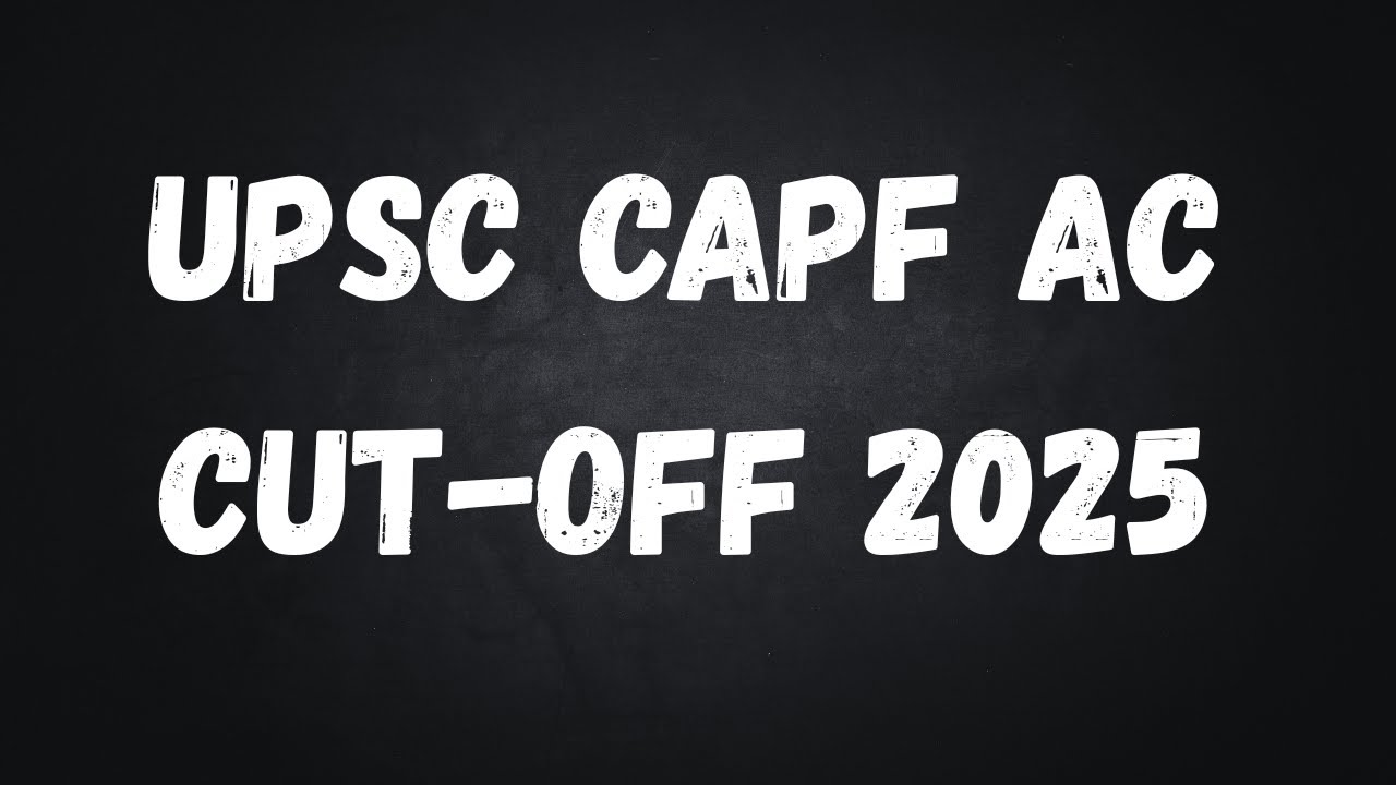 UPSC CAPF AC Cut-Off 2025 Revealed! ⚡ | Previous Year Trends + Safe Score Prediction