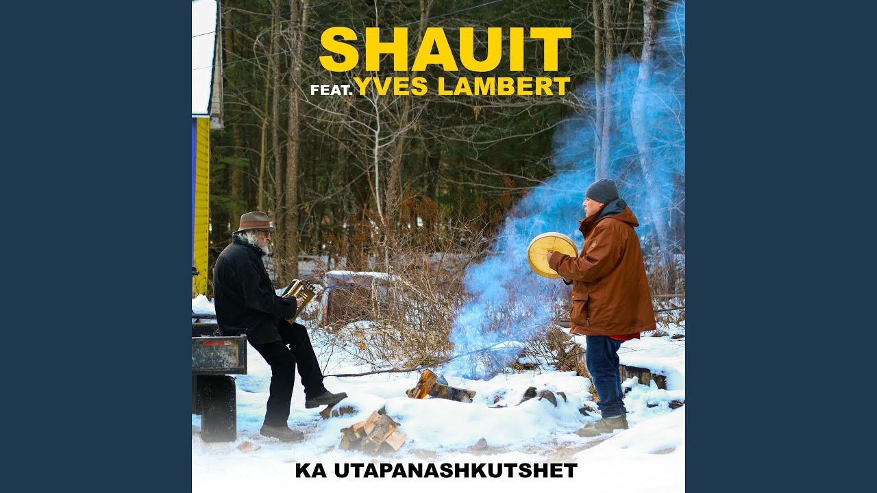 ka utapanashkutshet (feat. Yves Lambert)