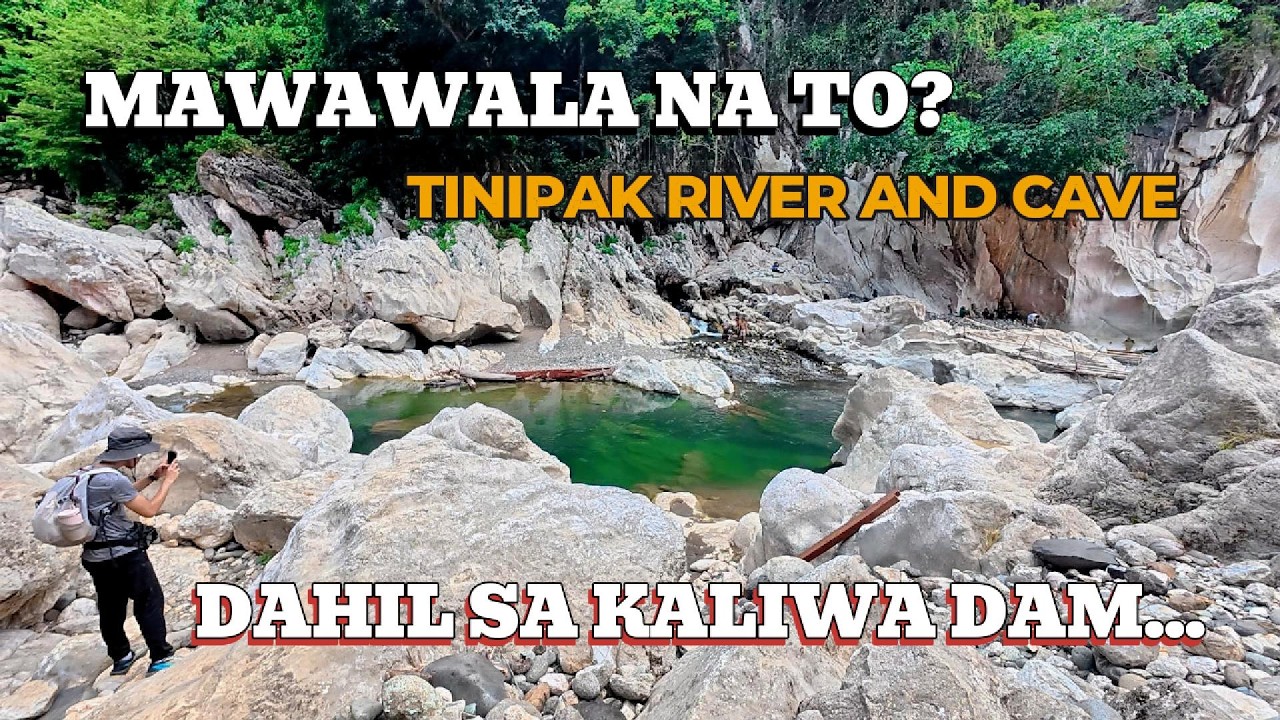 NANGANGANIB ITONG MAWALA DAHIL SA KALIWA DAM CONSTRUCTION |  TINIPAK RIVER AND CAVE , TANAY RIZAL