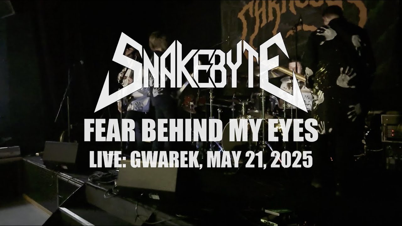 Snakebyte - Fear Behind My Eyes (Live: Gwarek, May 21, 2025)