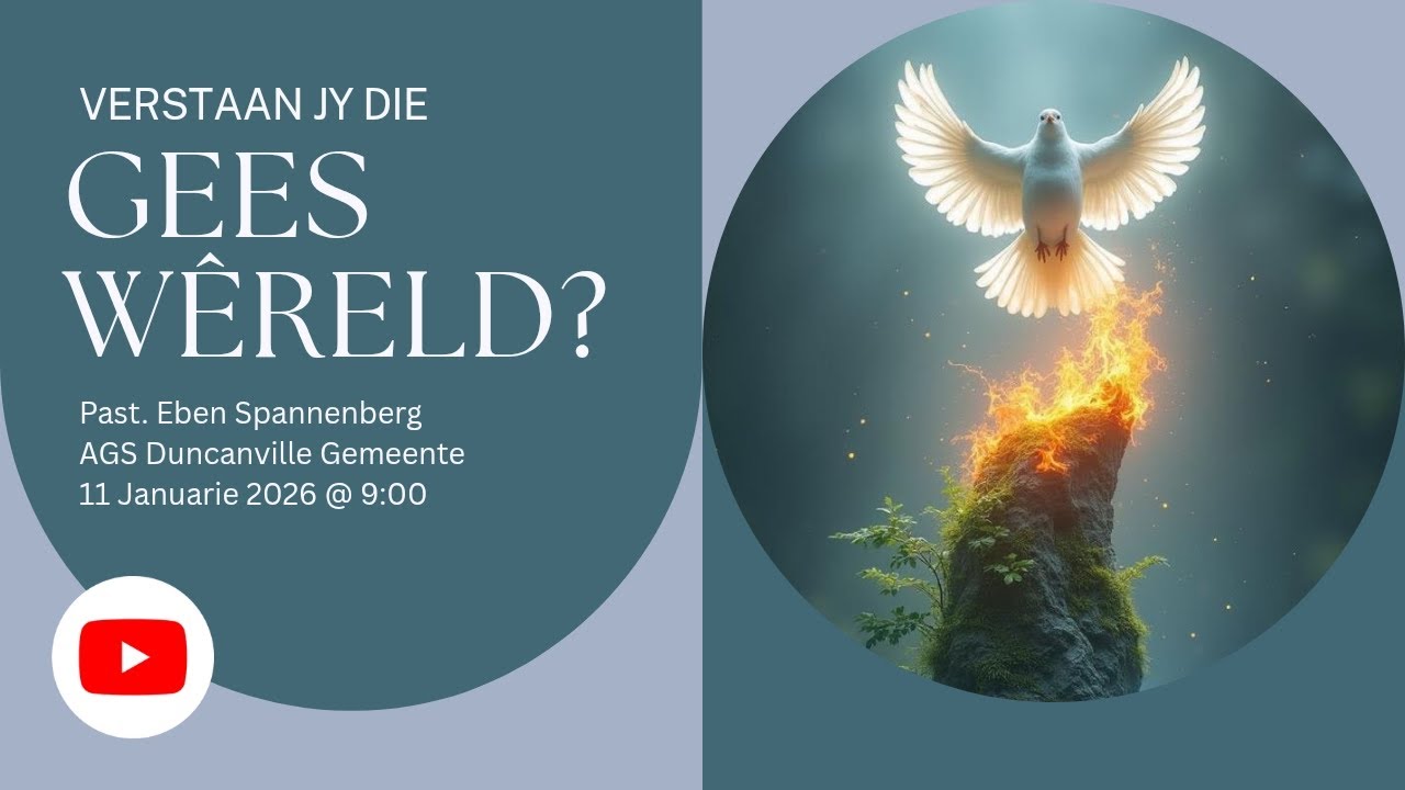 Verstaan Jy Die Gees Wêreld? Past. Eben Spannenberg. 11 Januarie 2026