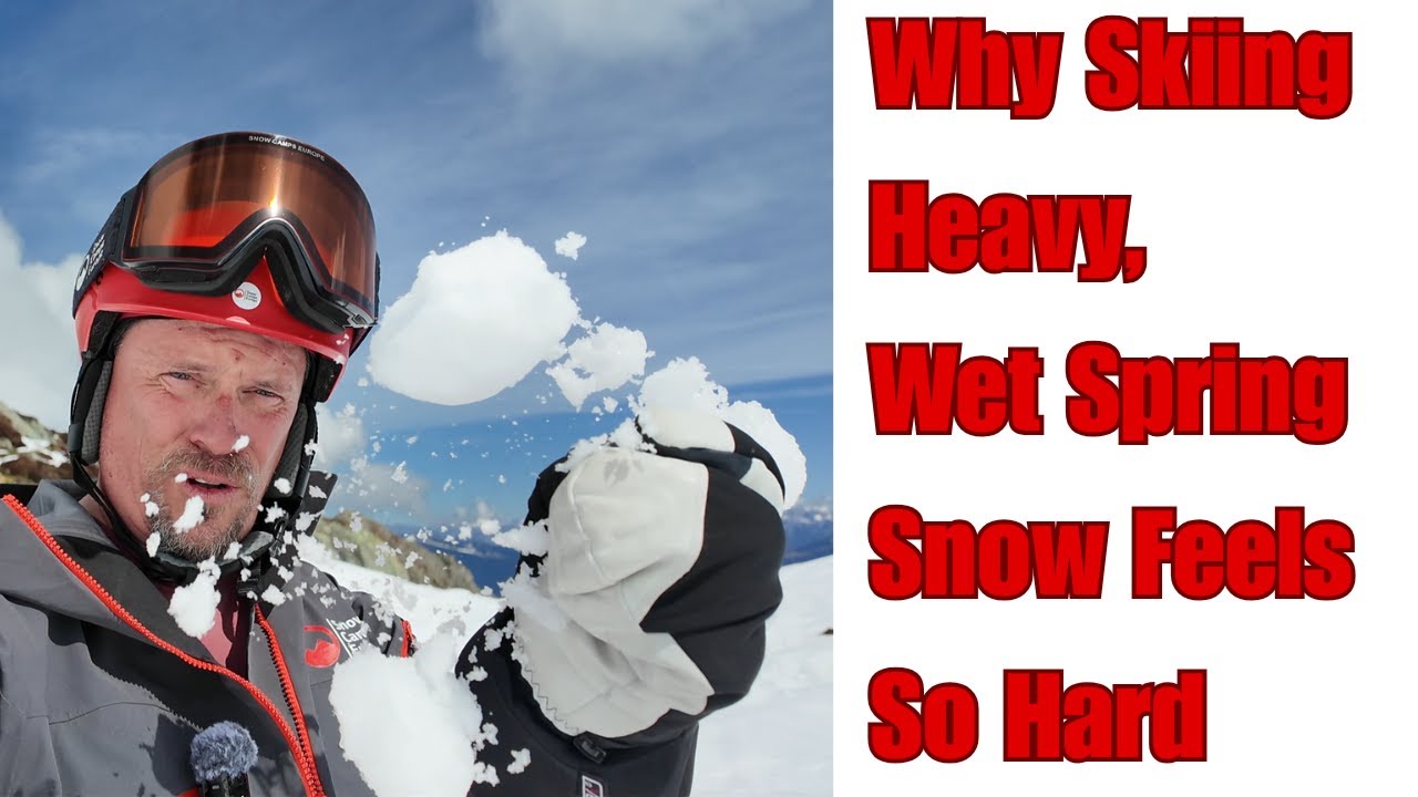 Why Skiing Heavy, Wet Spring Snow Feels So Hard to Ski Quick Tip with Snow Camps Europe