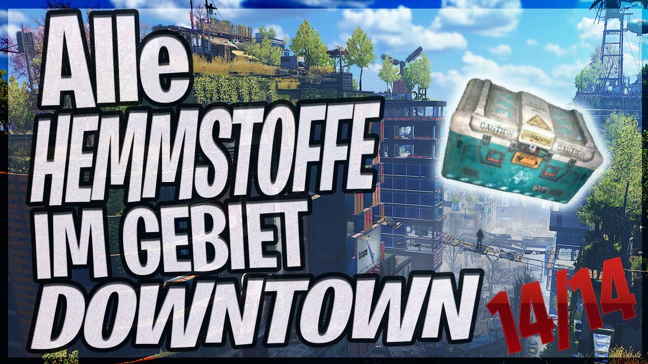 Dying Light 2 ❎ Alle Hemmstoffe im Gebiet Downtown ❎