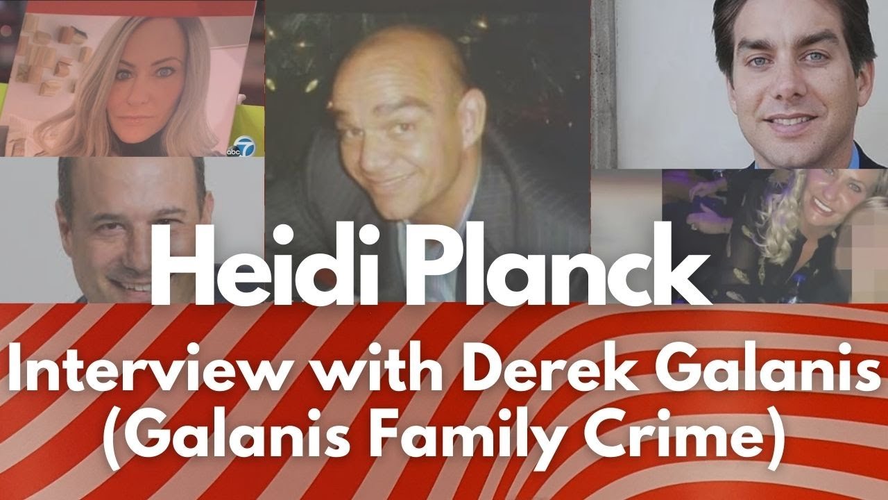 HEIDI PLANCK: Interview with Derek Galanis (from the Galanis Crime Family)