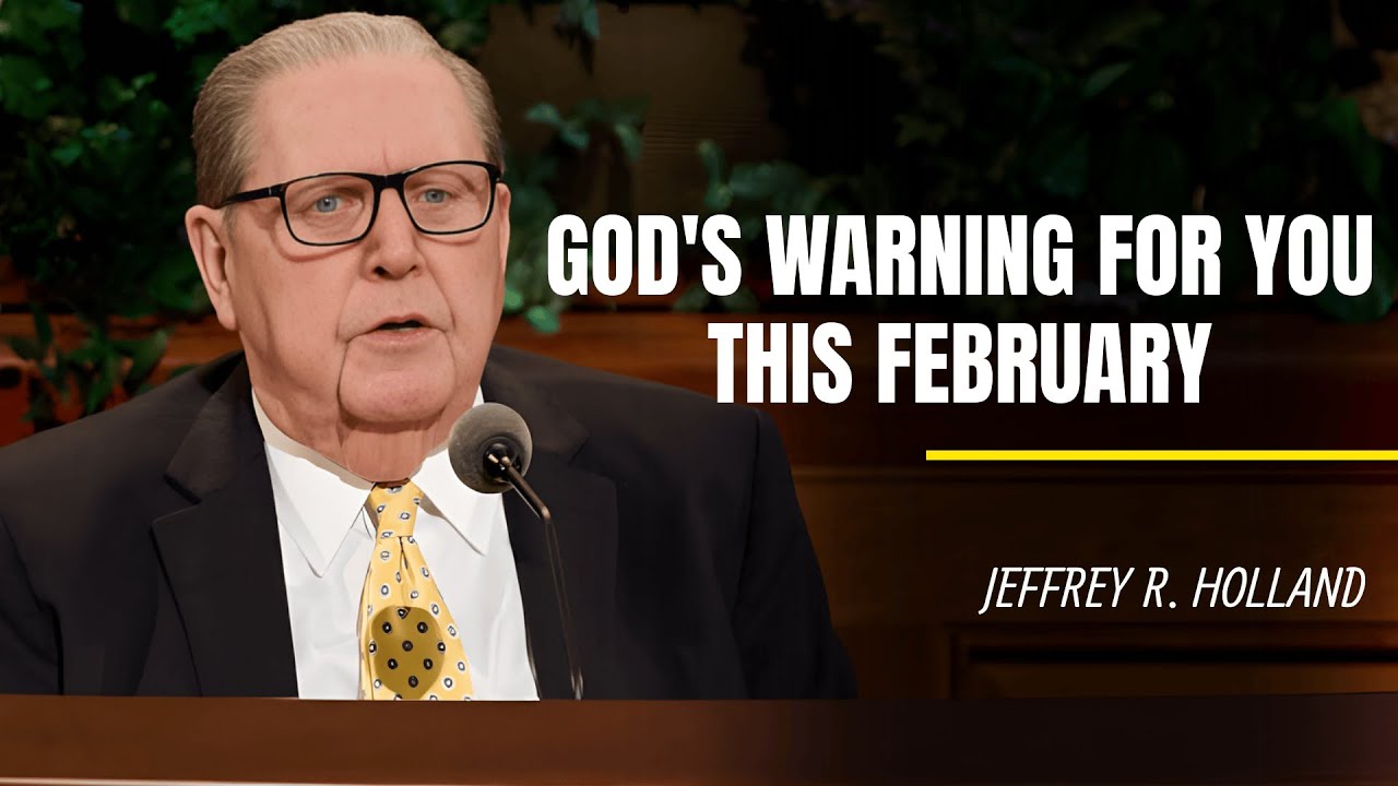 Jeffrey R  Holland | The Signs God Is Warning You About in February: Don’t Ignore Them!