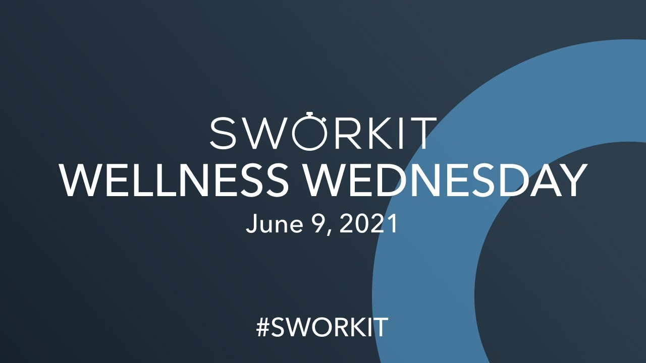 Sworkit Wellness Wednesday Quick Workout - June 9, 2021