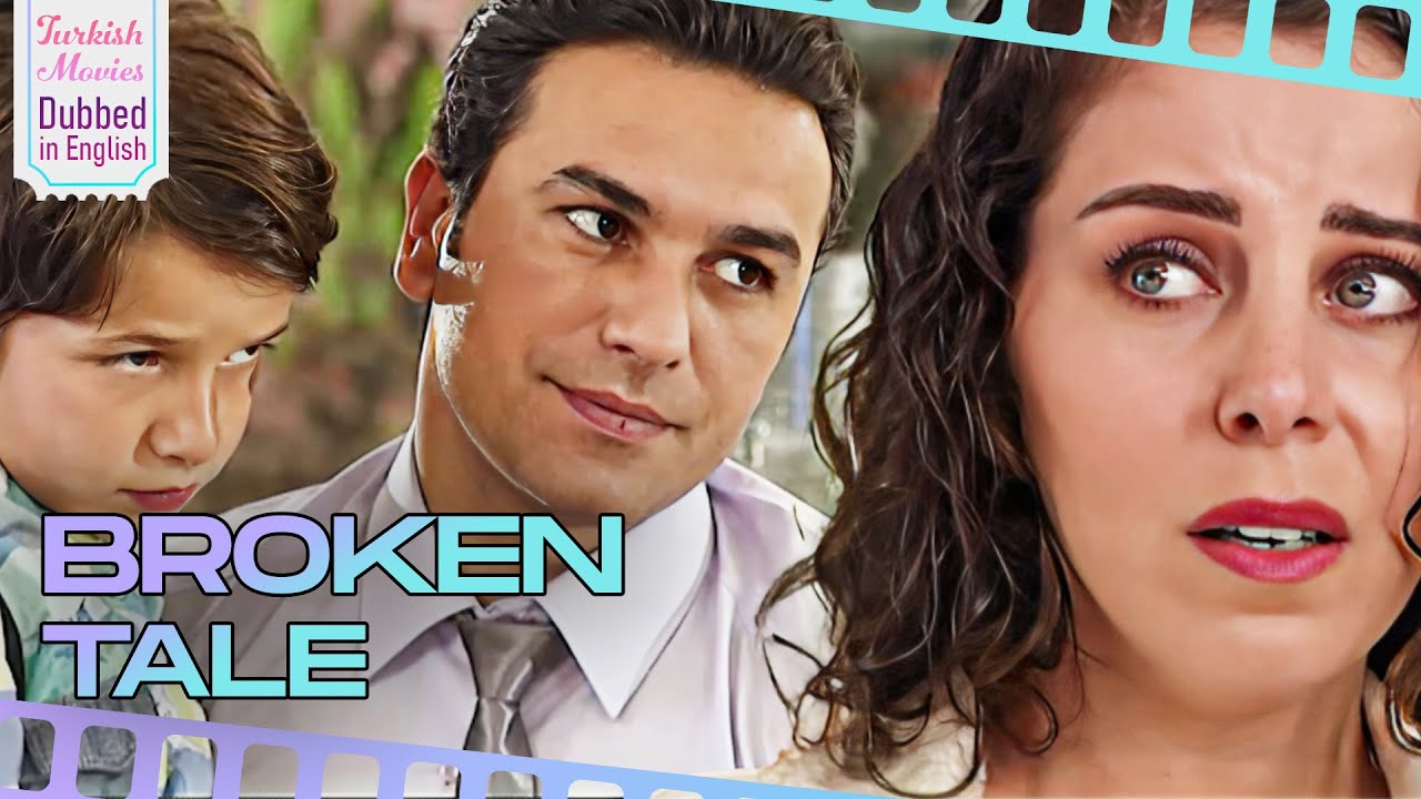 Broken Tale - Turkish Movies Dubbed in English