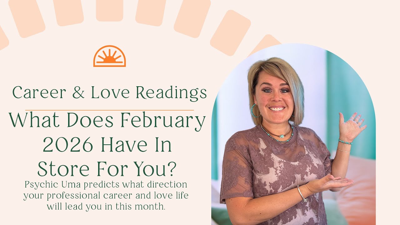 What Does February Have In Store For You? with Psychic Uma