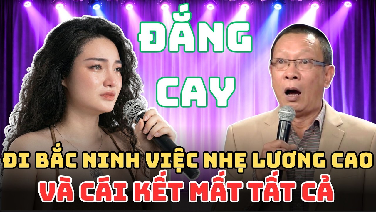 Nghe Lời Bạn Xuống Bắc Ninh Làm Việc Nhẹ Lương Cao Và Cái Kết Đau Lòng