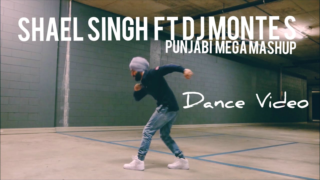Punjabi Mega Mashup Shael Singh Ft Dj Monte S , Dance Video ,