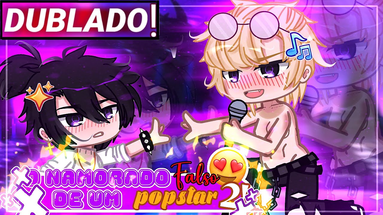 || O Namorado Falso De Um PopStar 2 ||  Mini-filme Yaoi/Bl Gacha Club [Dublado]