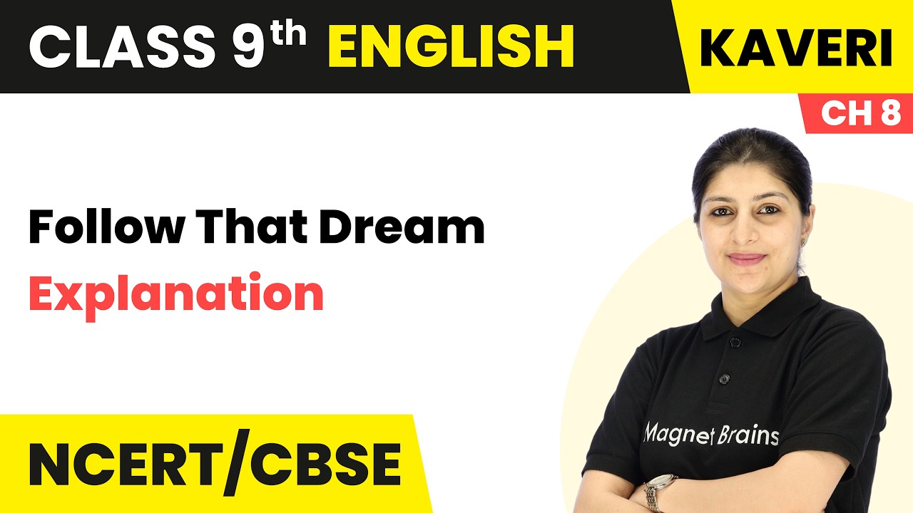 Follow That Dream - Explanation | Class 9th English (Kaveri) | Chapter 8 | CBSE 2026-27