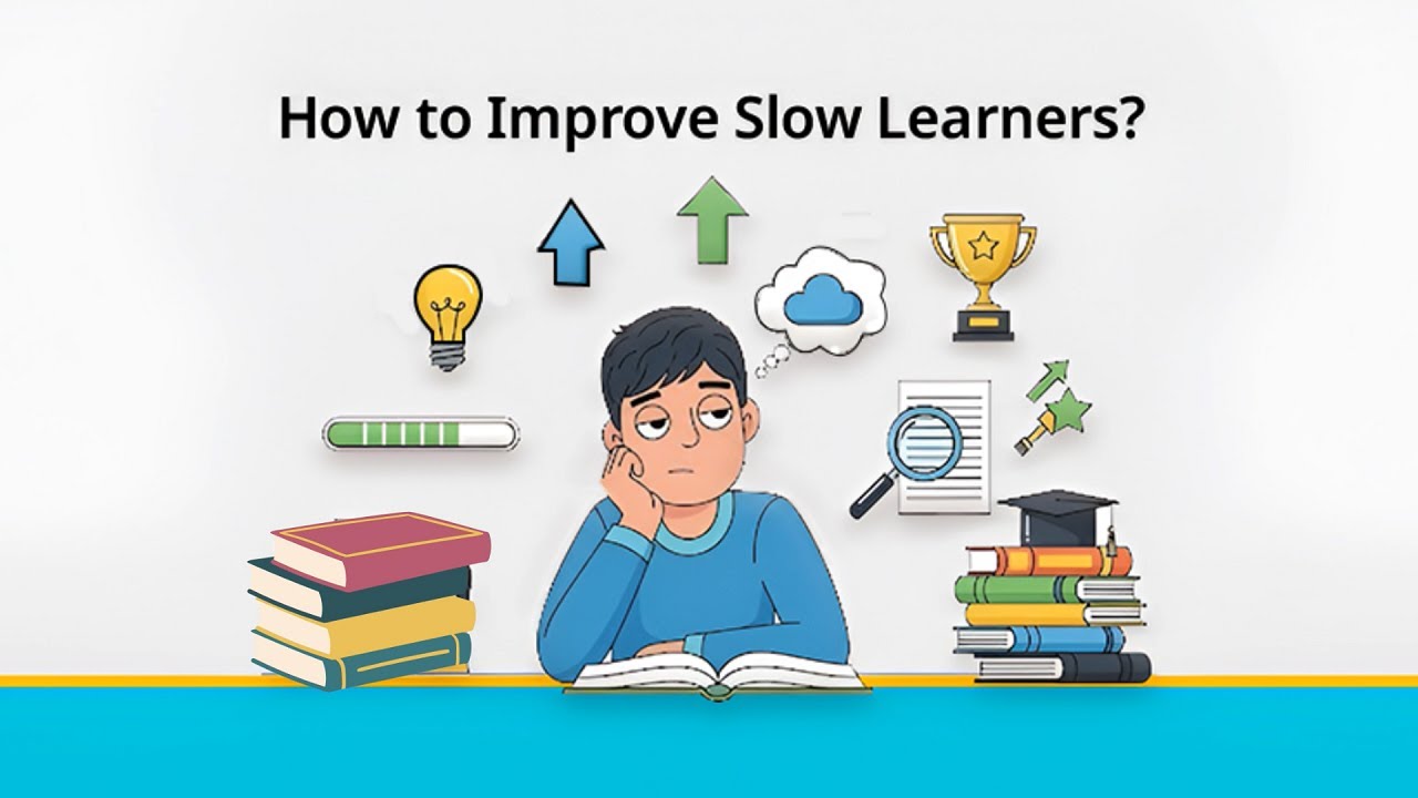 How to Improve Slow Learners | Effective Learning Strategies