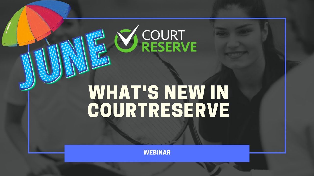 What's New In CourtReserve June 2023