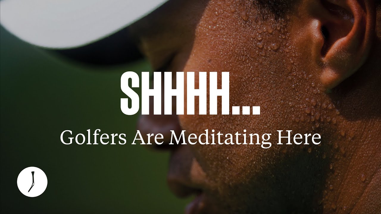 Используйте эту медитацию, чтобы играть в гольф лучше | The Golfer's Journal