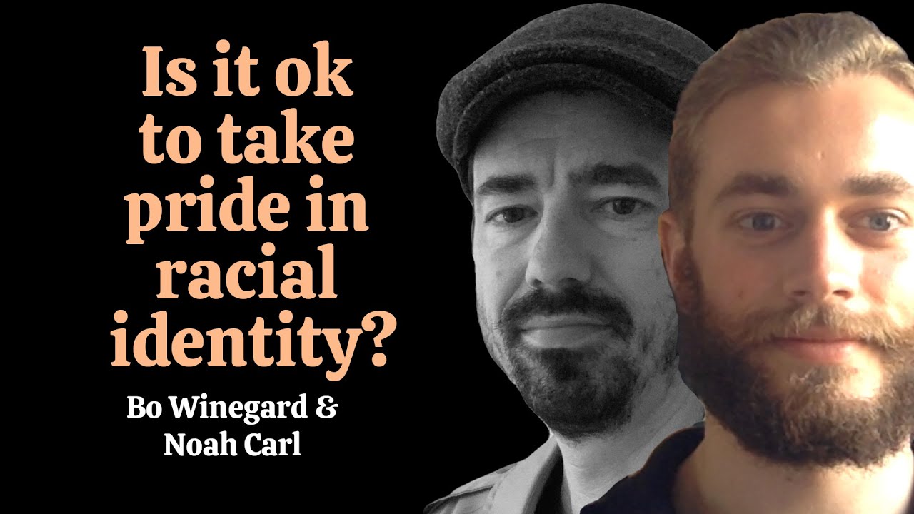 Is it ok to take pride in racial identity? | Bo Winegard & Noah Carl