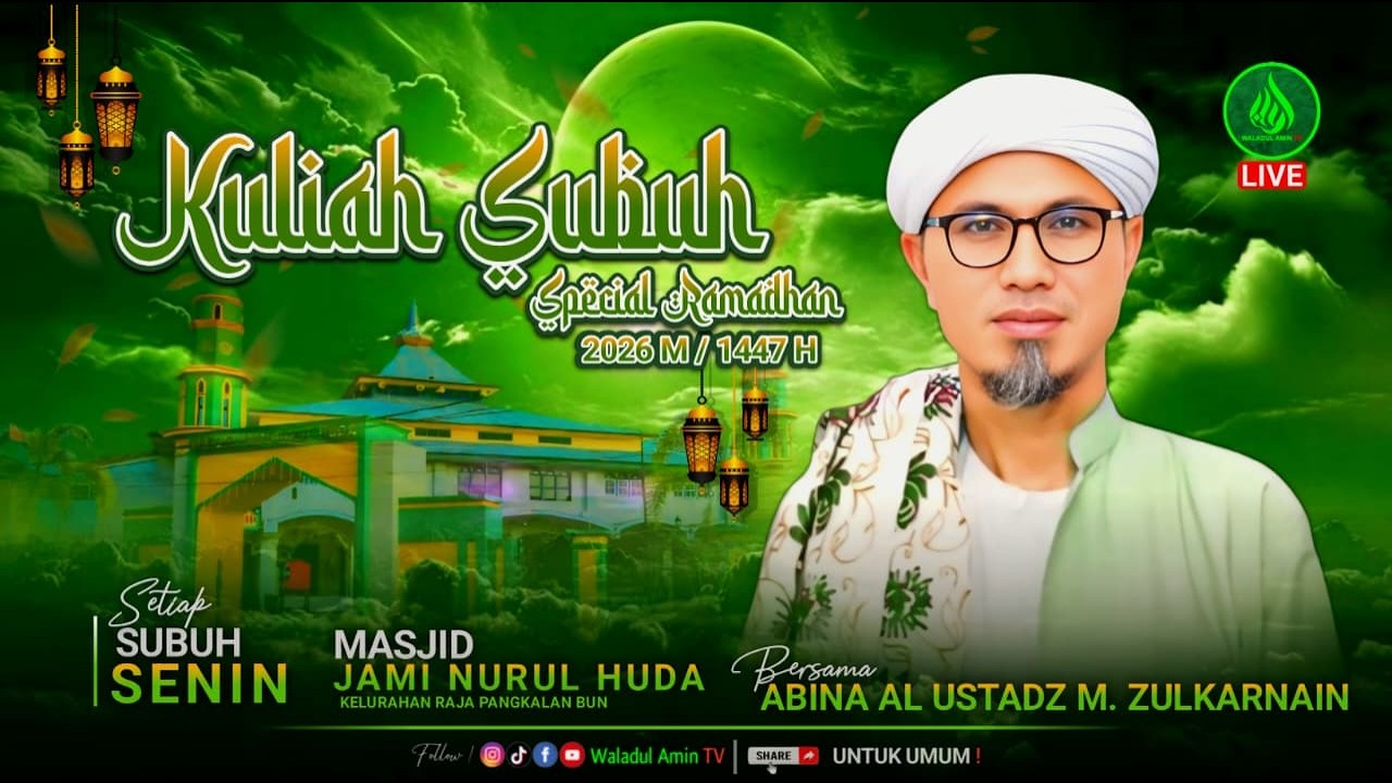 Kuliah Subuh Masjid Jami Nurul Huda Bersama Abina Al Ustadz M. Zulkarnain (Senin,23/02/2026)