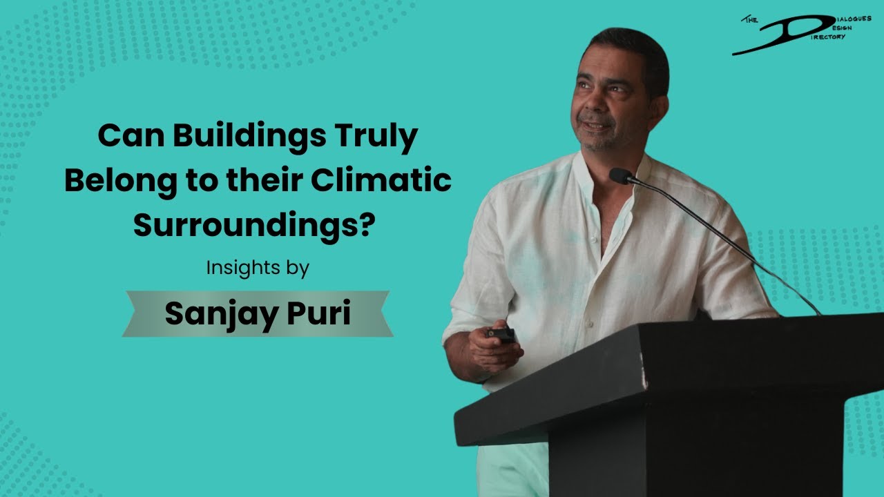 How to Design Climate-Responsive Architecture, Presented by Sanjay Puri