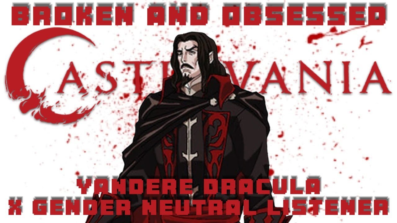 Базовый Яндере Дракула🧛🏻🩸🦇Яндере Дракула X Гендерно-нейтральный слушатель (мультсериал Castlevania)
