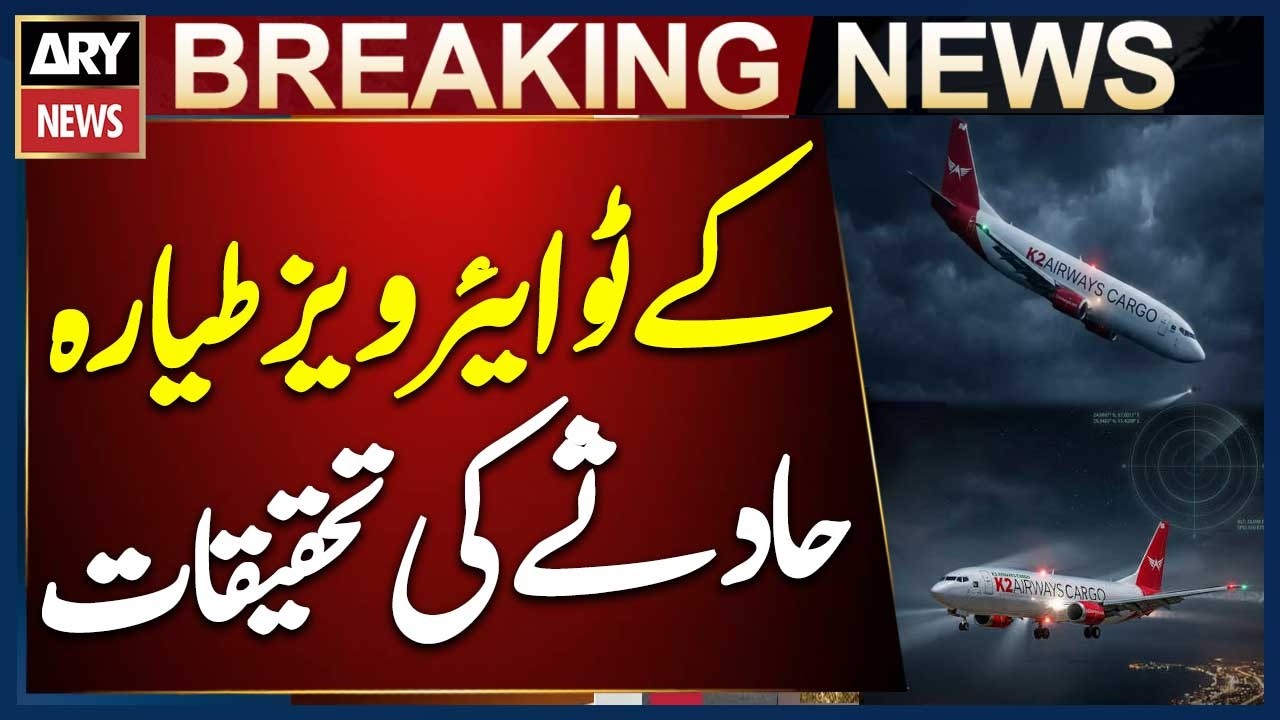 Investigation Underway into K2 Airways Plane Crash