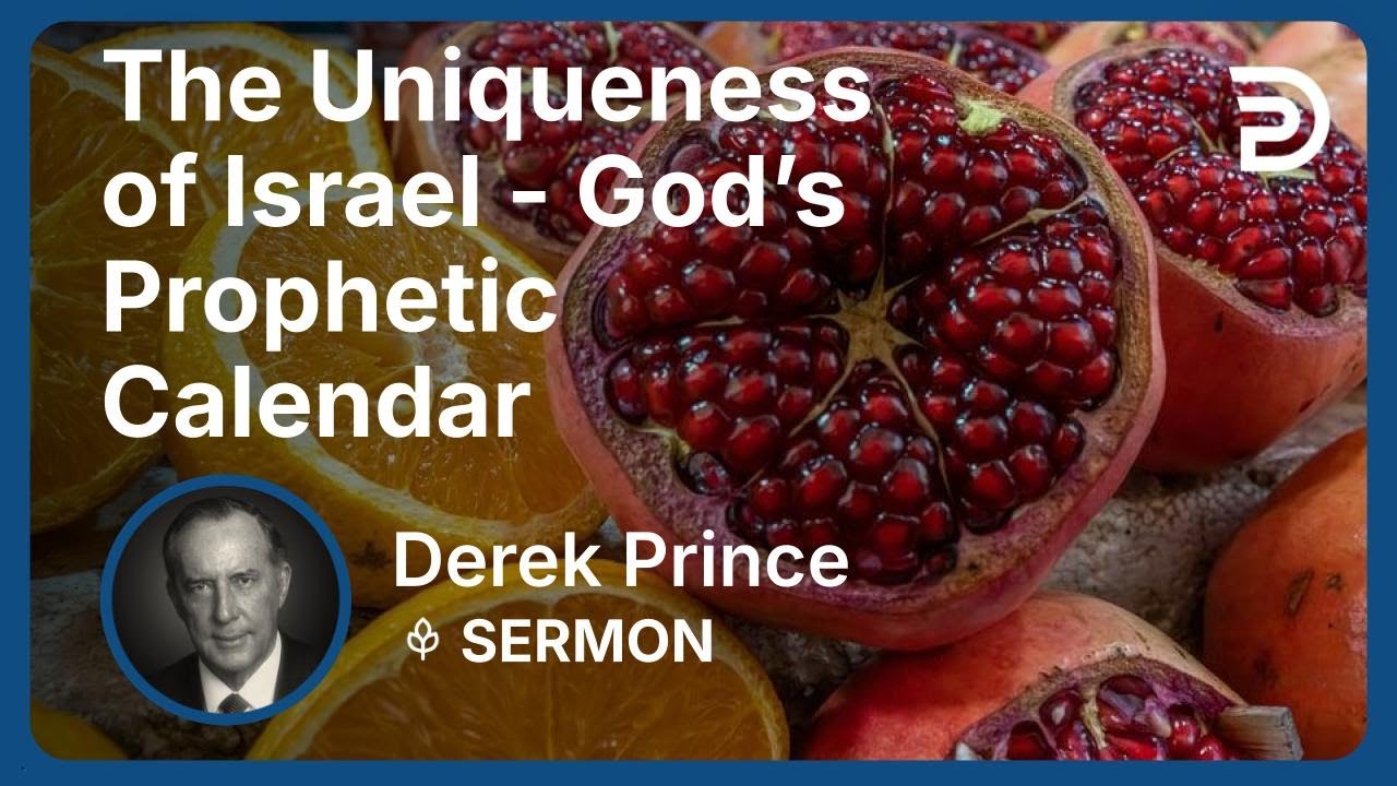 The Uniqueness of Israel - God’s Prophetic Calendar | Derek Prince